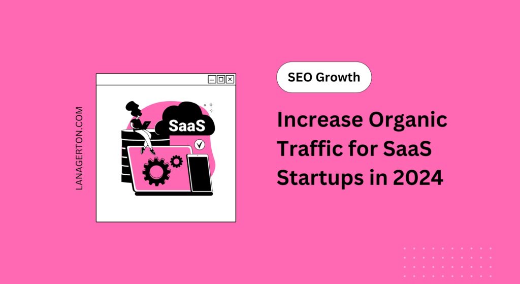 Increase Organic Traffic For SaaS Startups